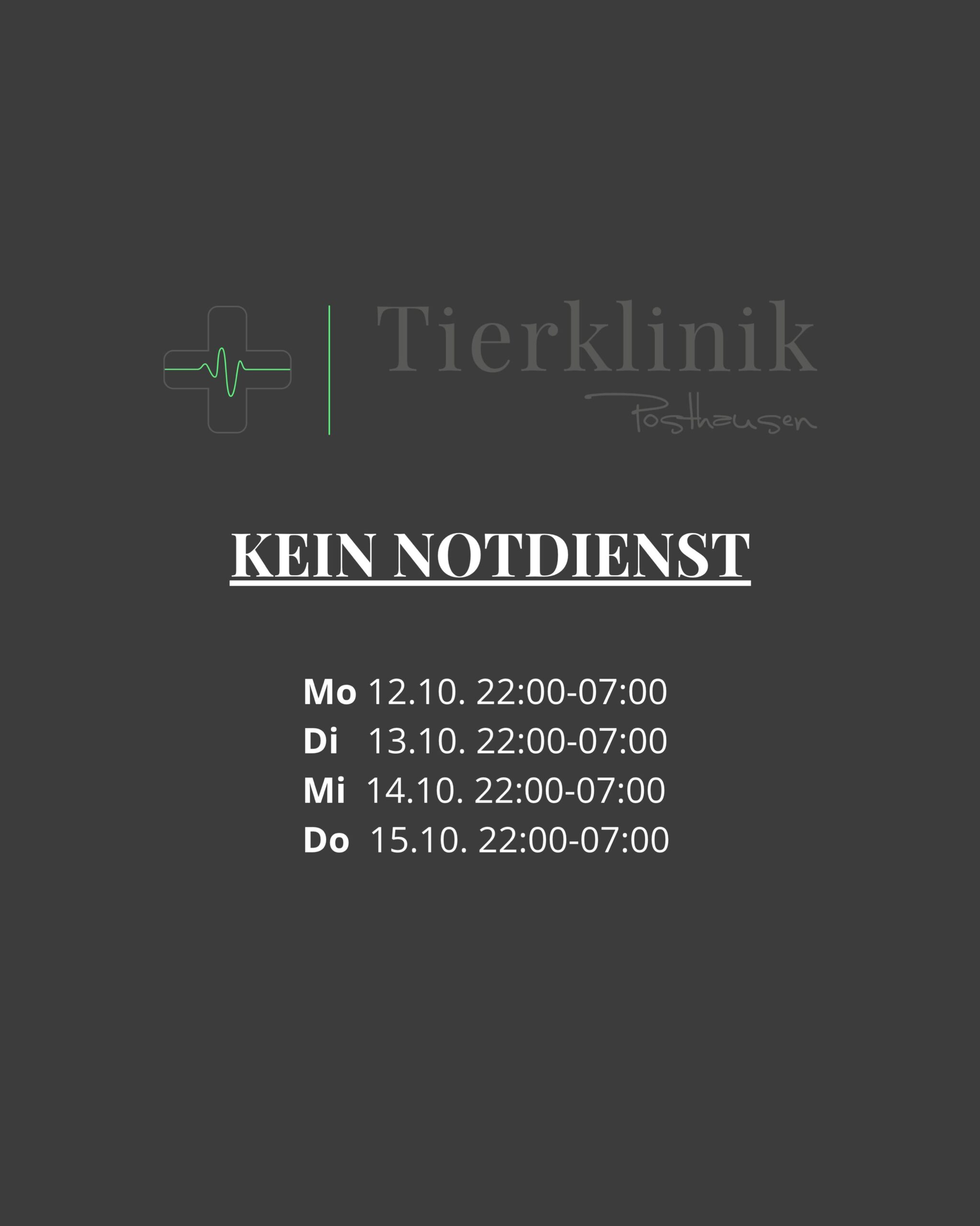 Aushang der Tierklinik Posthausen: Kein Notdienst von Mo 12.10. bis Do 15.10. jeweils von 22:00 bis 07:00 Uhr.